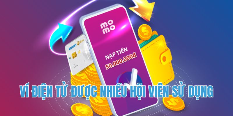 Ví điện tử được nhiều hội viên sử dụng